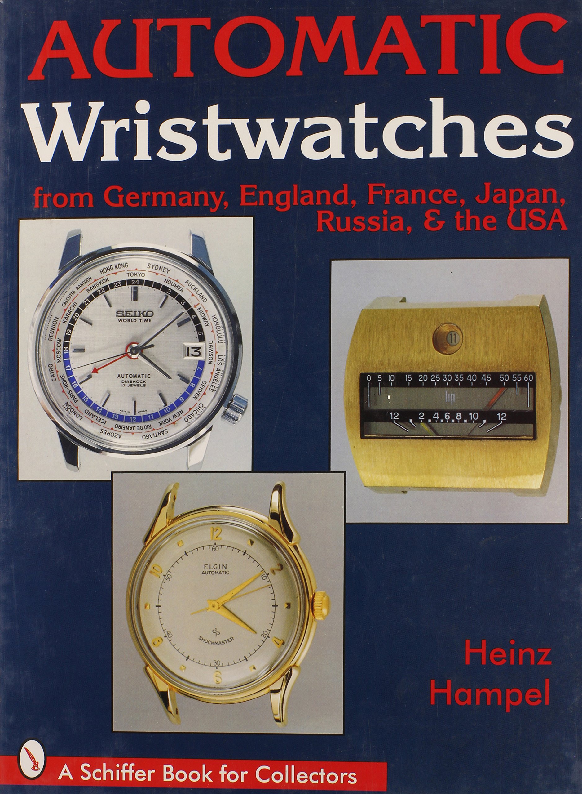 Heinz HampelAutomatic Wristwatches from Germany, England, France, Japan, Russia and the USA