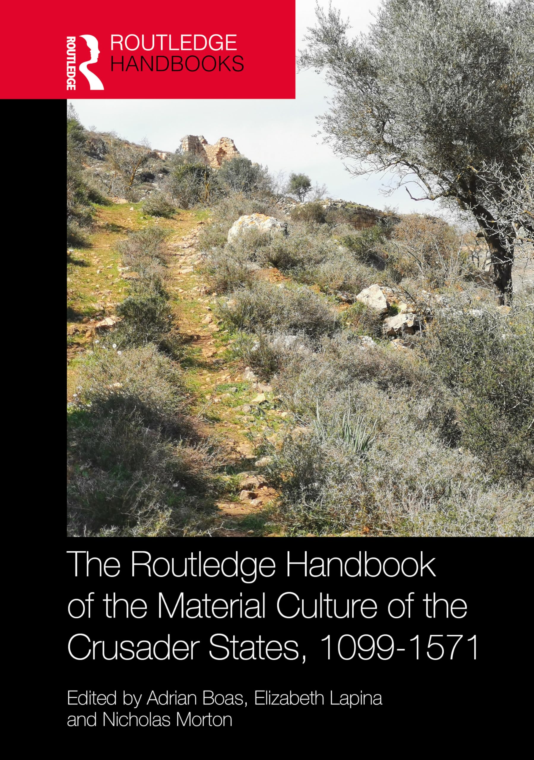 The Routledge Handbook of the Material Culture of the Crusader States, 1099–1571 (Routledge History Handbooks)