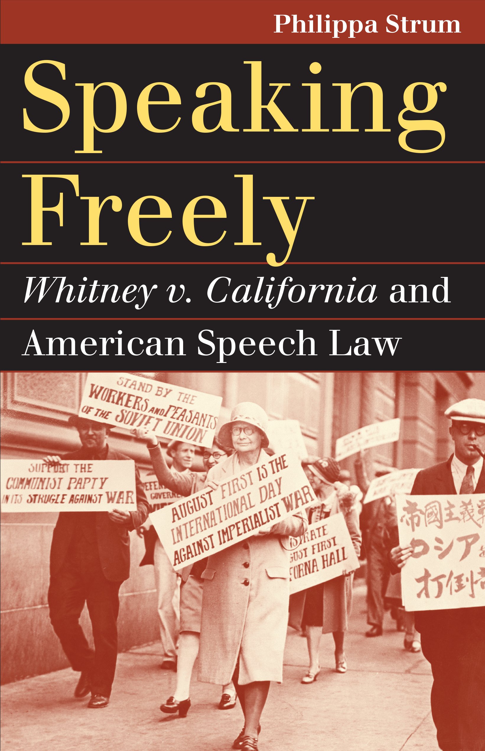 Speaking Freely: Whitney v. California and American Speech Law (Landmark Law Cases & American Society)