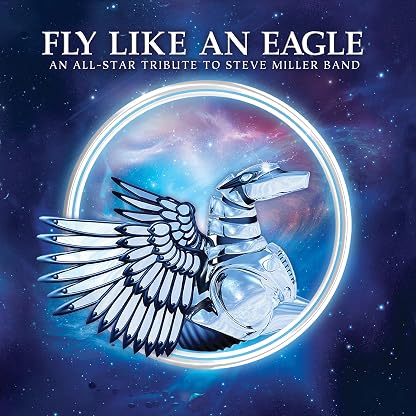 Fly Like An Eagle - A Tribute To Steve Miller Band por Various Artists — capa do álbum