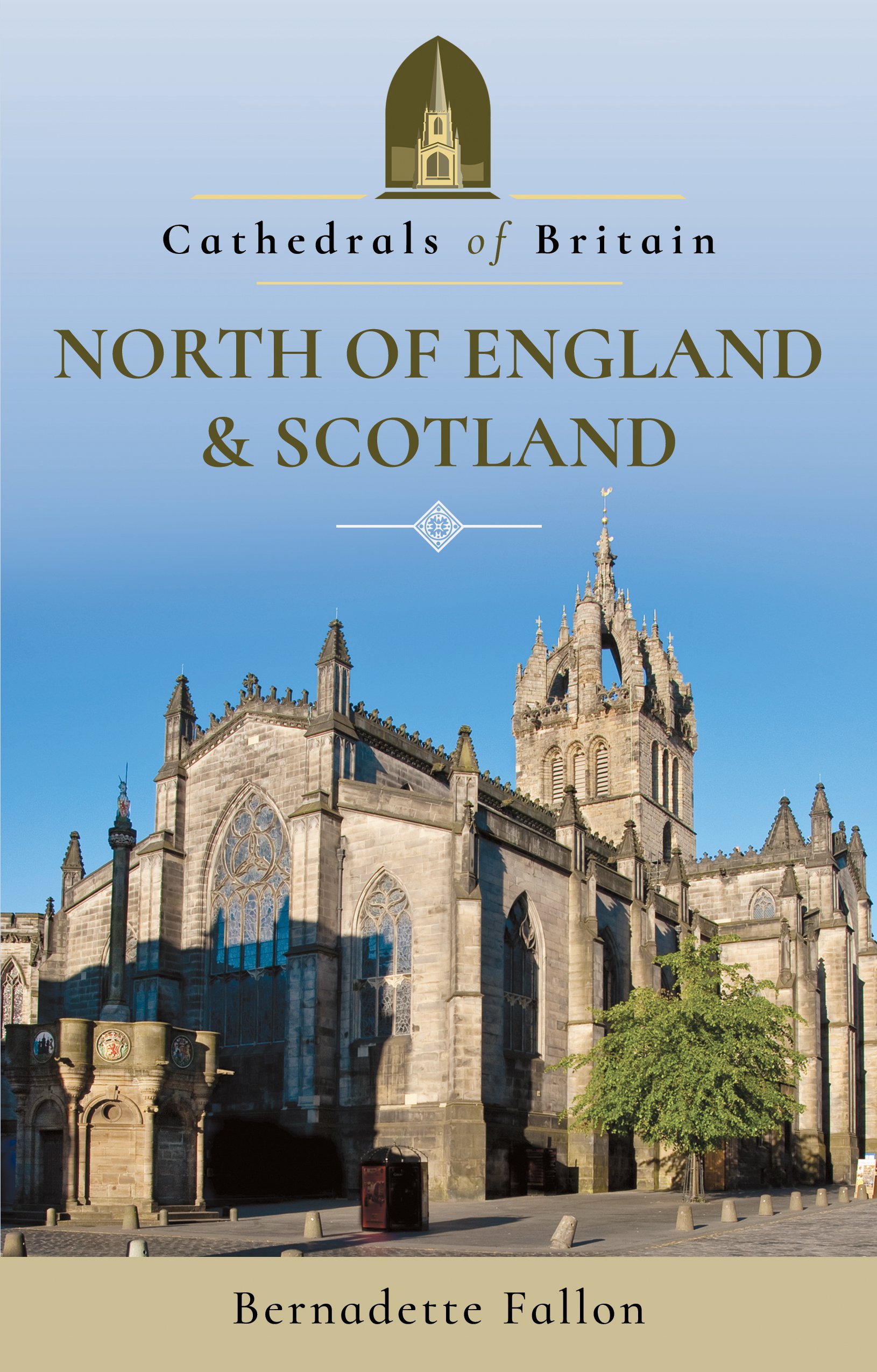 Cathedrals of Britain: North of England and Scotland by Berna... - 9781526703842