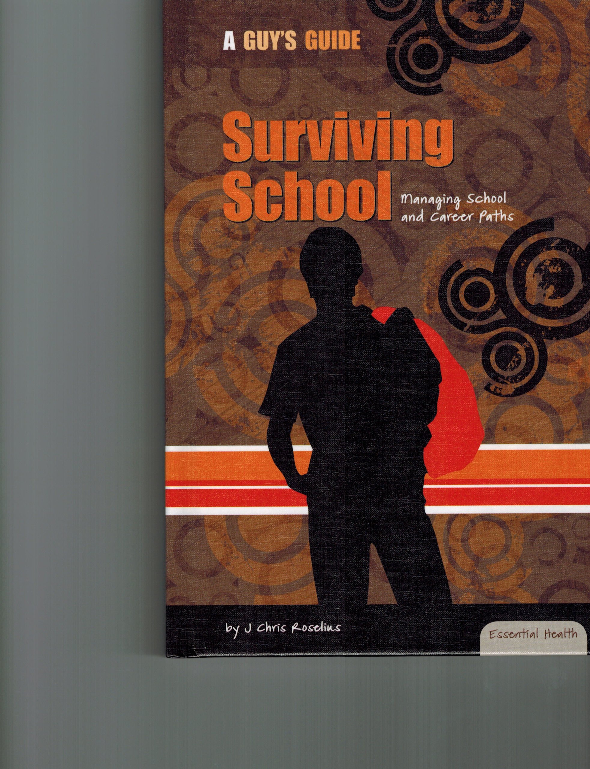 Buy Surviving School: Managing School and Career Paths (Essential Health: A Guy's Guide) — BookShops.in