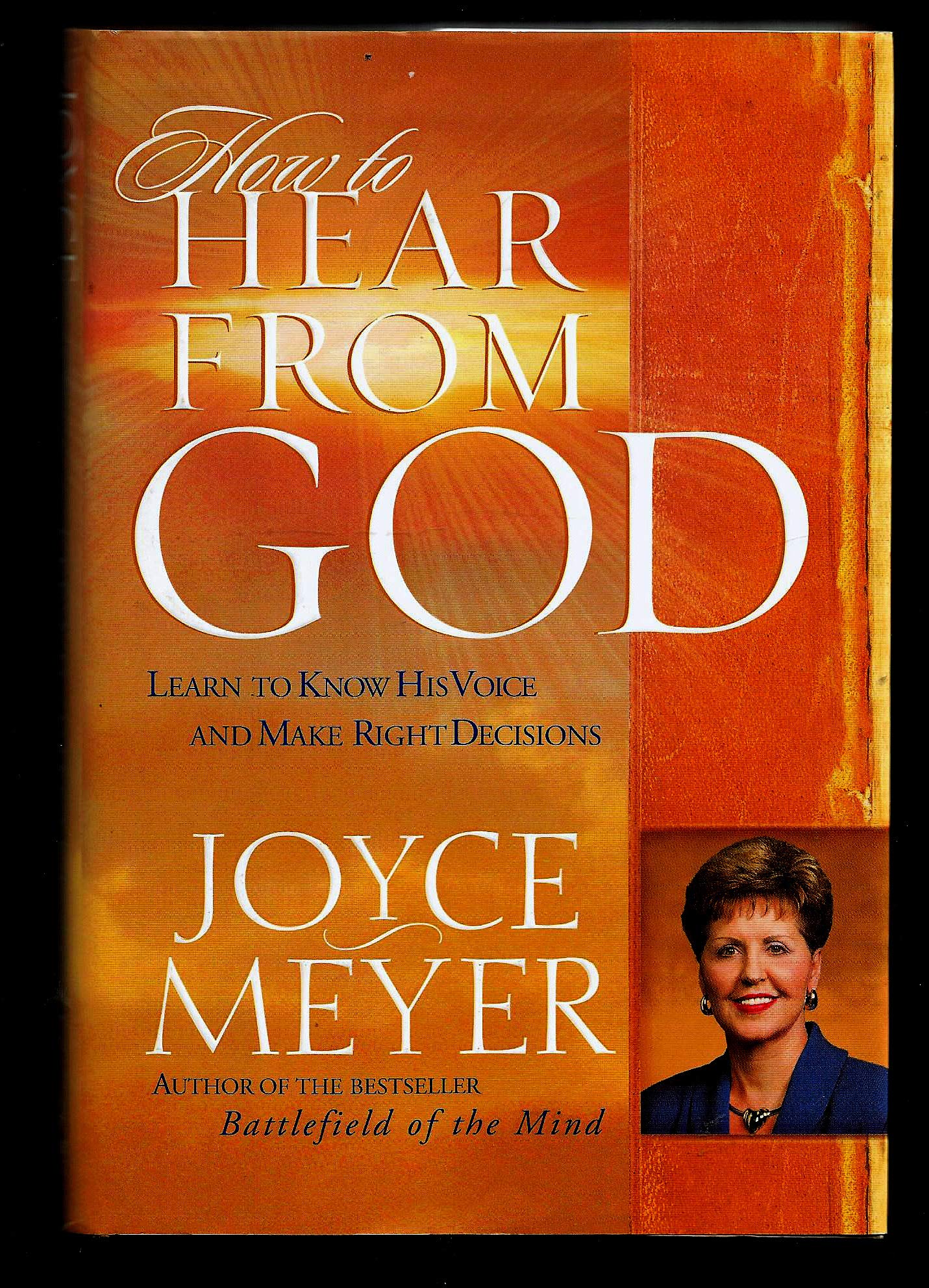 How to Hear from God: Learn to Know His Voice and Make Right Decisions