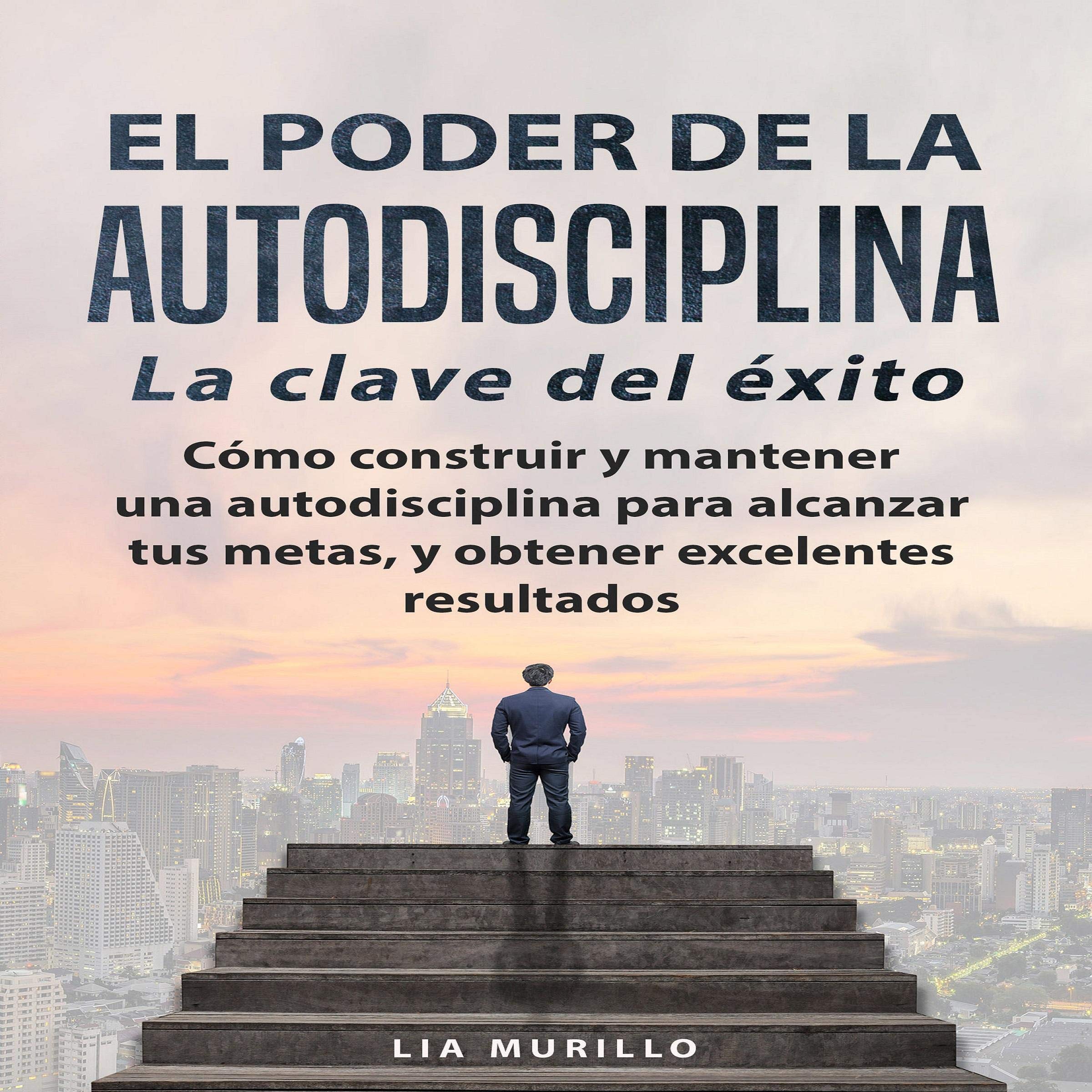 Cover art for El Poder de la Autodisciplina: La Clave del Éxito [The Power of Self-Discipline: The Key to Success]