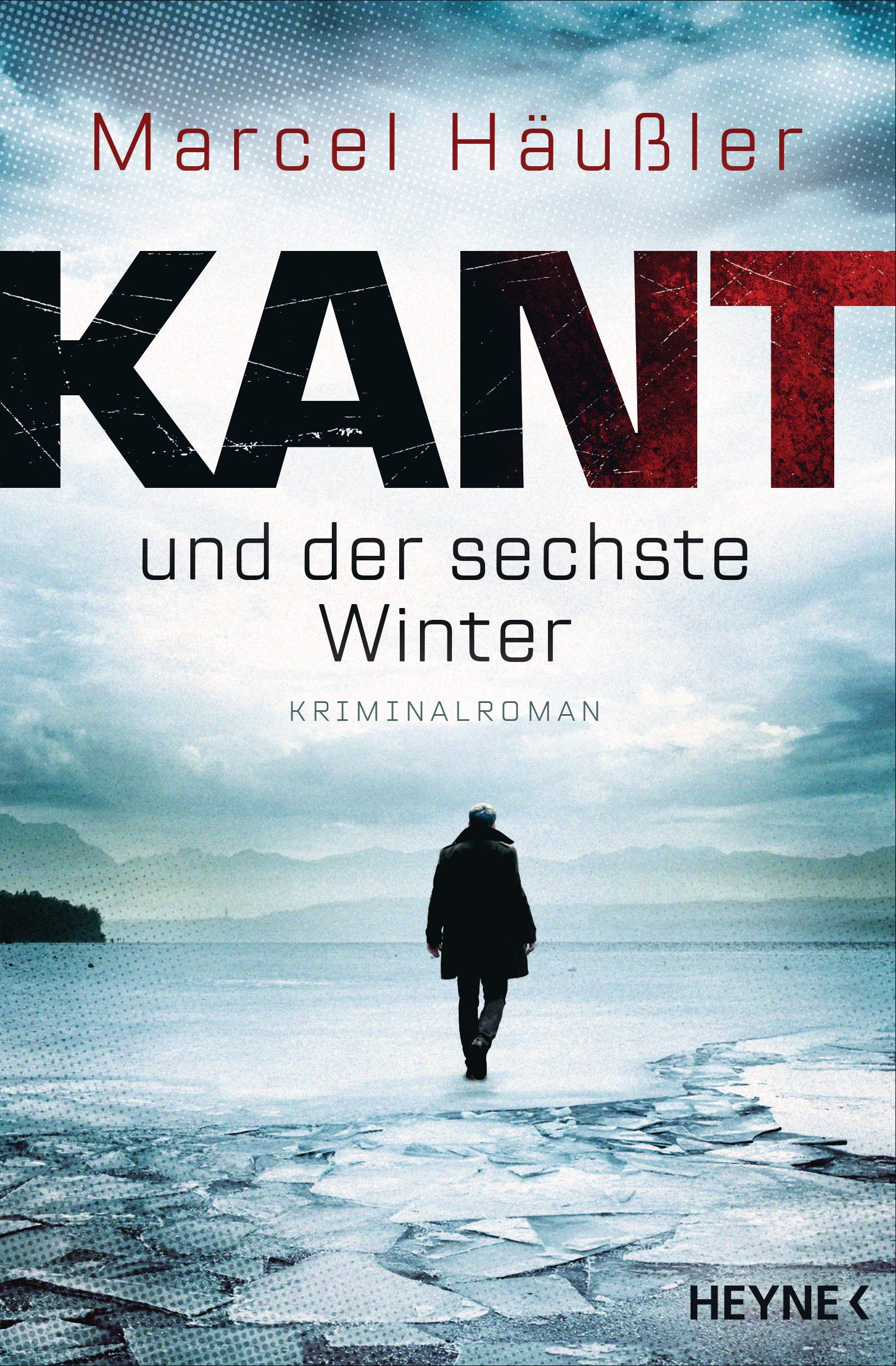 Heyne Verlag Kant Und Der Sechste Winter: Kriminalroman (Kommissar Kant In München, Band 1)