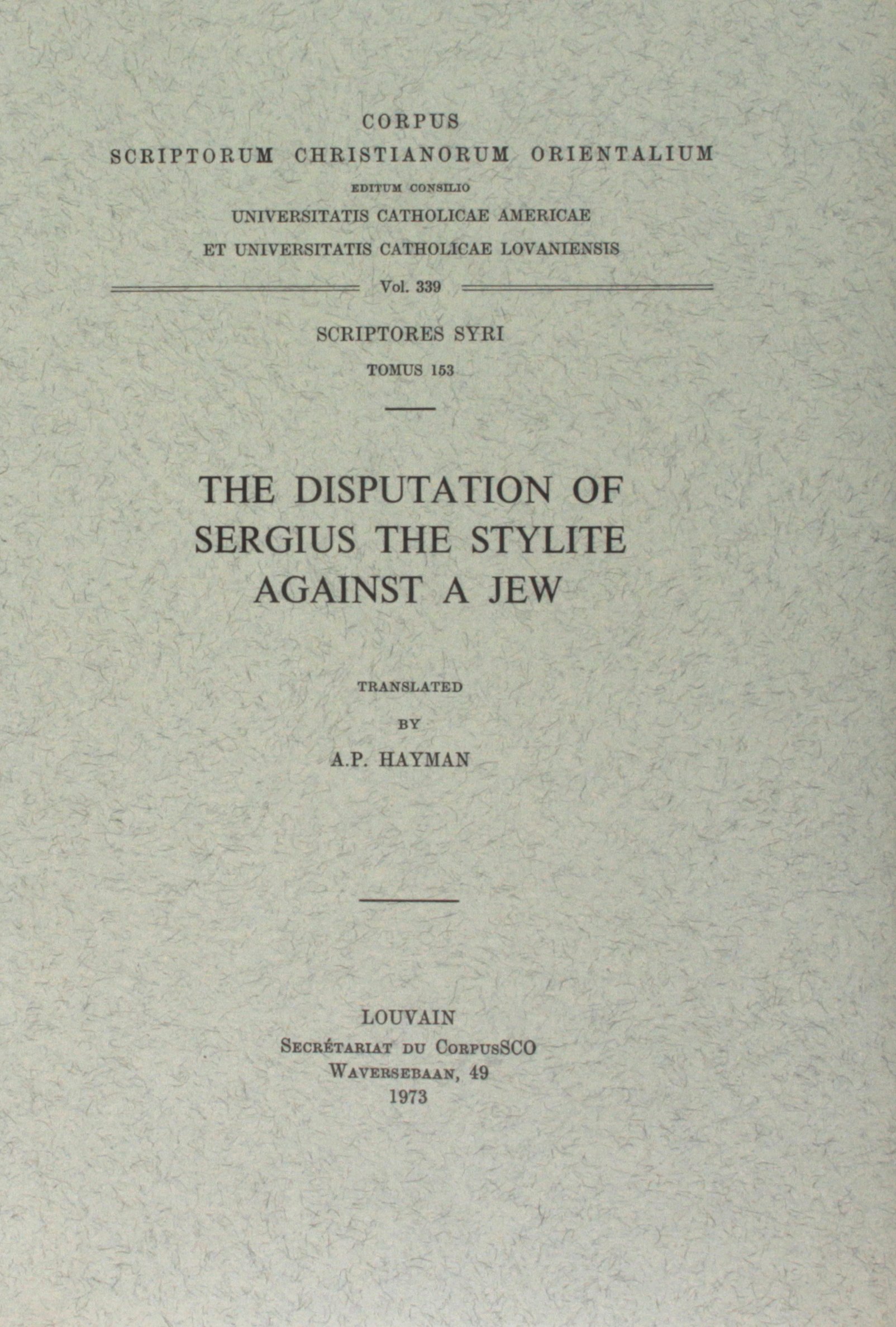 The Disputation of Sergius the Stylite against a Jew. Syr. 153. (Corpus Scriptorum Christianorum Orientalium)