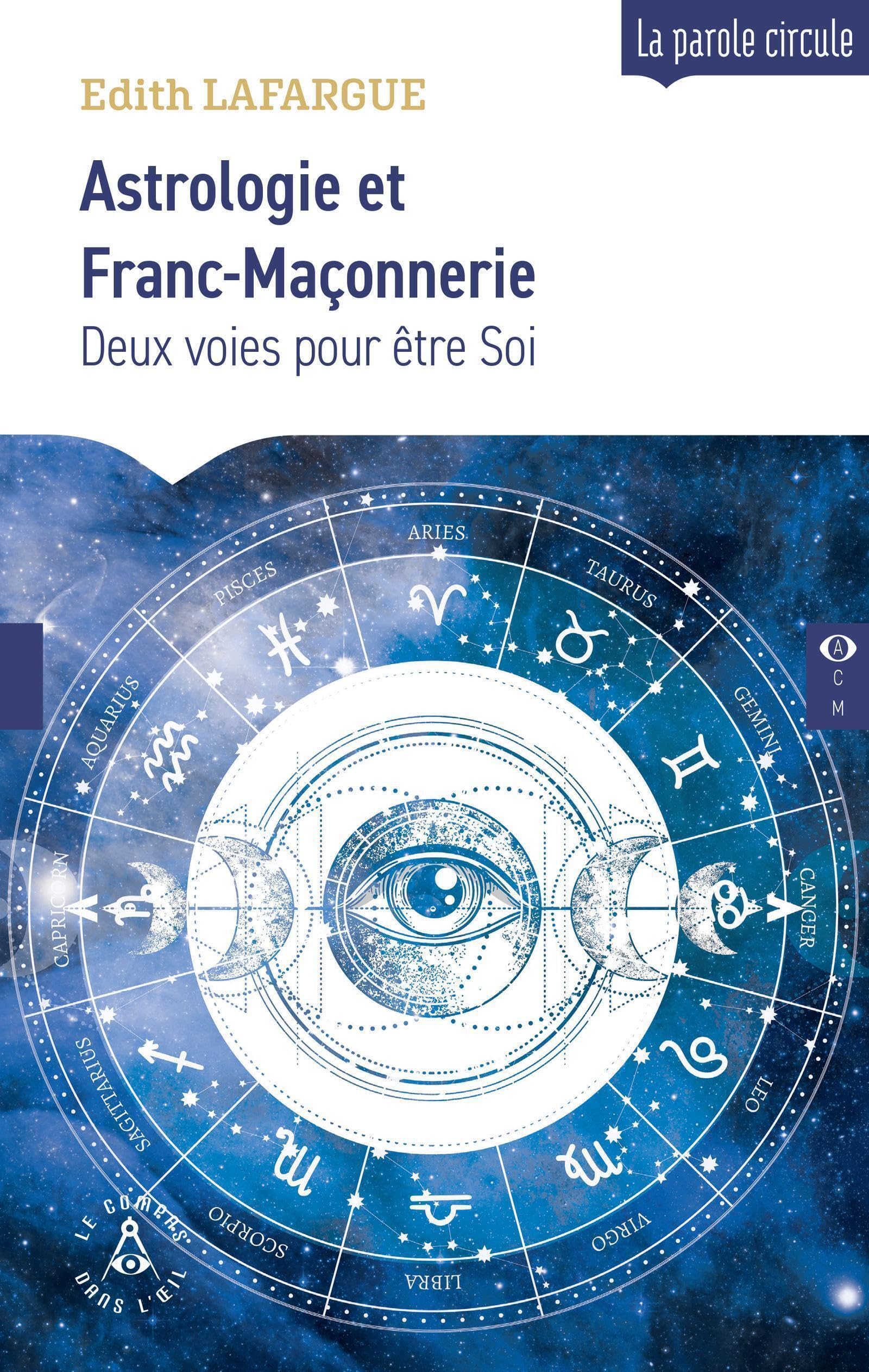 Astrologie et Franc-Maçonnerie: Deux voies pour être Soi