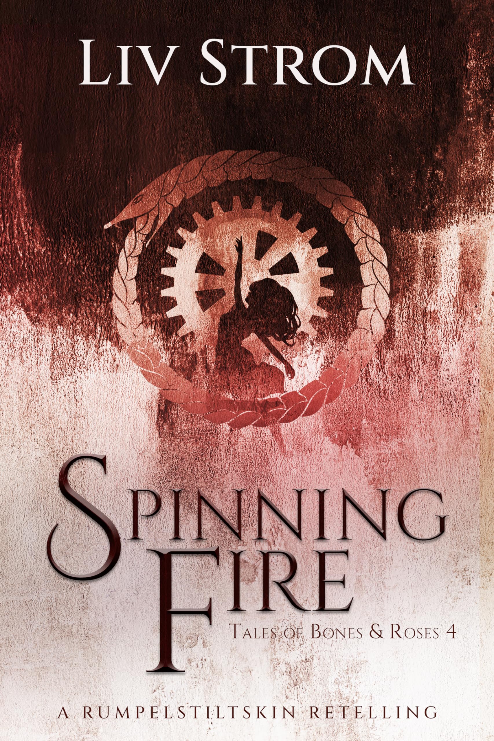 Spinning Fire: A Rumpelstiltskin Retelling (Tales of Bones and Roses Book 4)