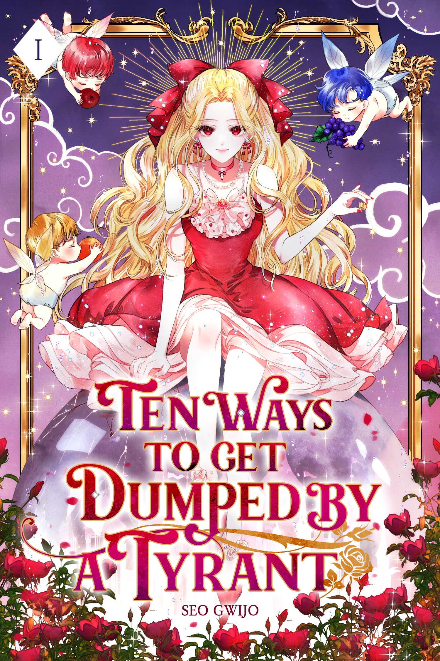 Ten Ways to Get Dumped by a Tyrant: Volume I (Light Novel)