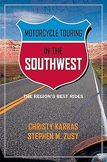 Motorcycle Touring in the Southwest: The Region's Best Rides