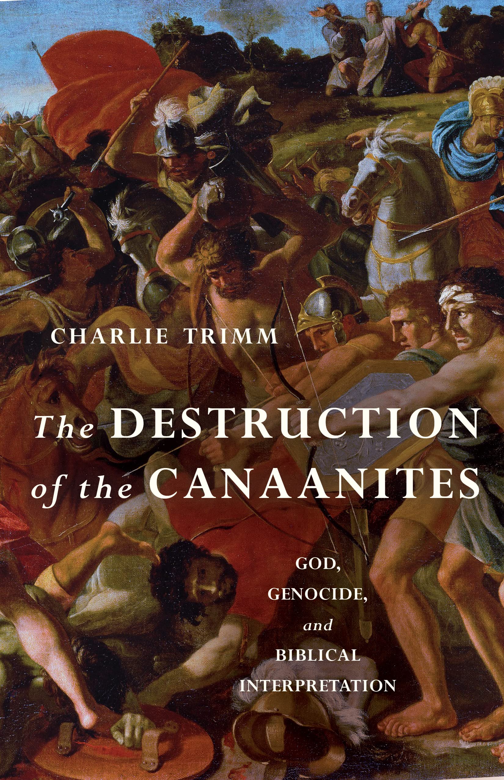 The Destruction of the Canaanites by Charlie Trimm - 9780802879622