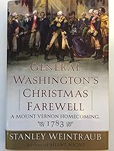 General Washington's Christmas Farewell: A Mount Vernon Homecoming, 1783