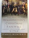 General Washington's Christmas Farewell: A Mount Vernon Homecoming, 1783