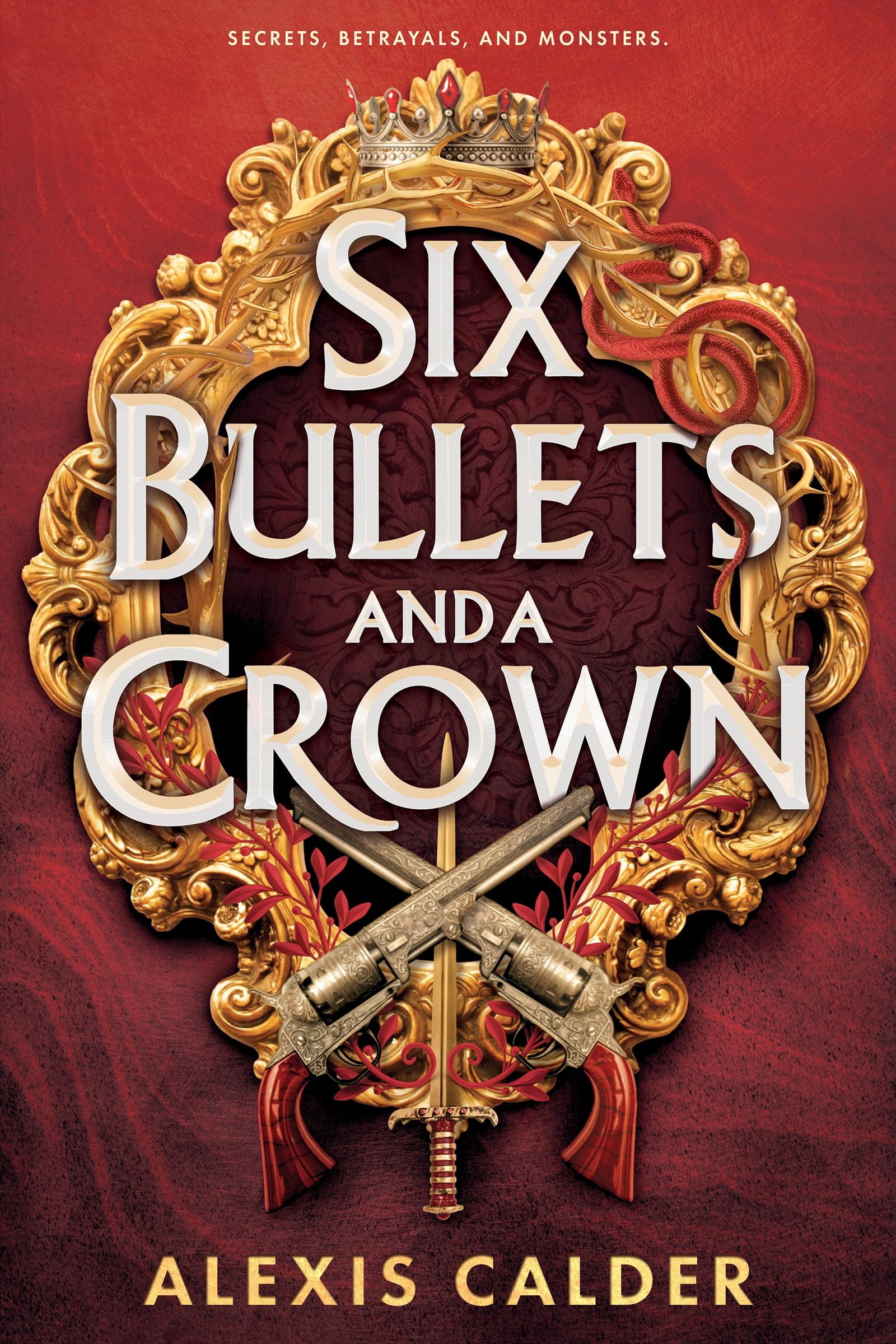 Six Bullets and A Crown: A sizzling enemies to lovers dystopian romantasy