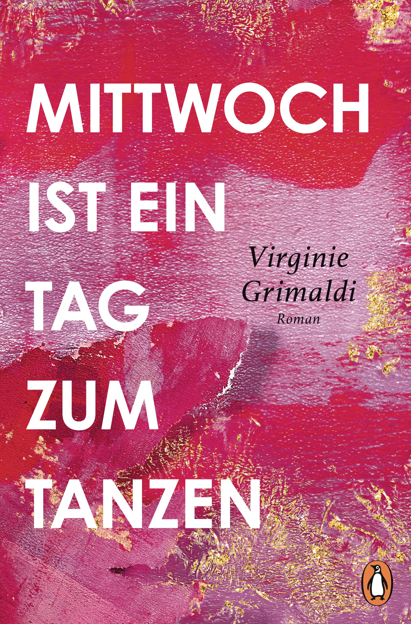Mittwoch ist ein Tag zum Tanzen: Roman. Ein kluger und berührender Wohlfühlroman, von der Autorin von „Unser Tag ist heute“