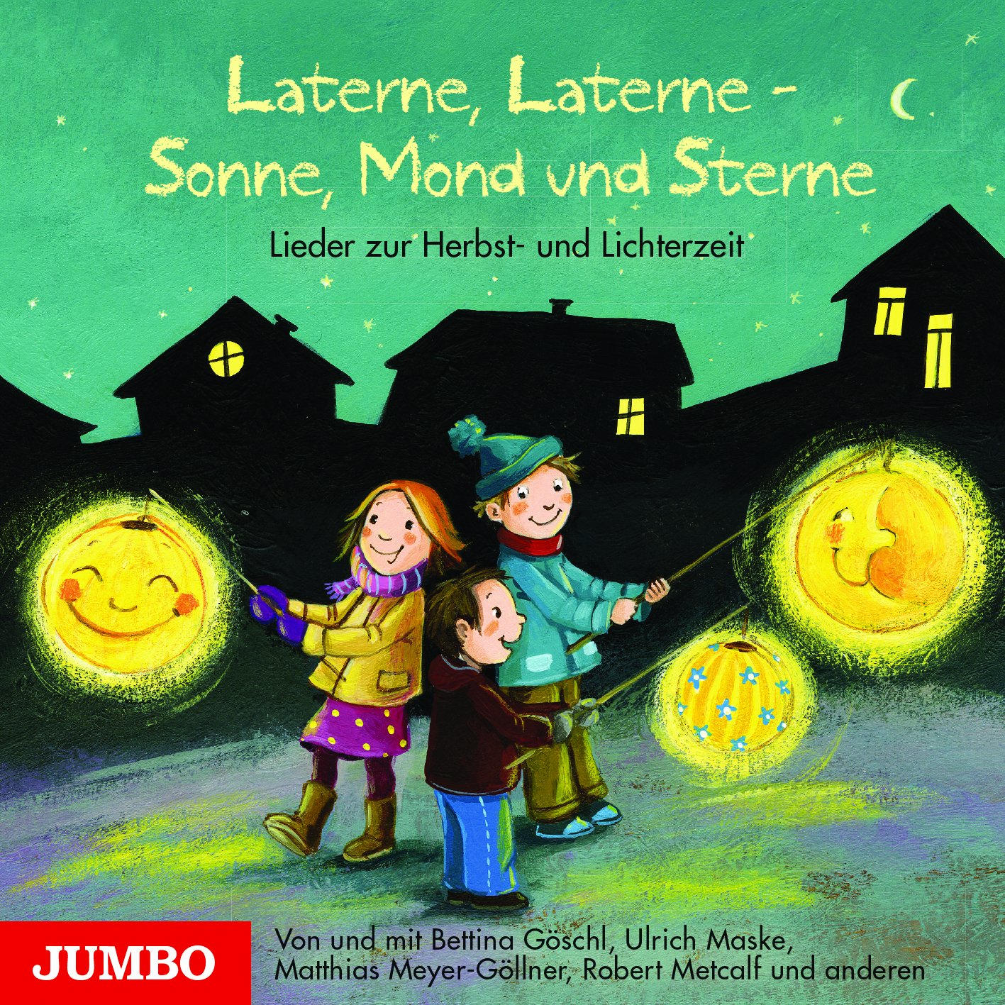 Laterne, Laterne - Sonne, Mond und Sterne: Lieder zur Herbst- und Lichterzeit