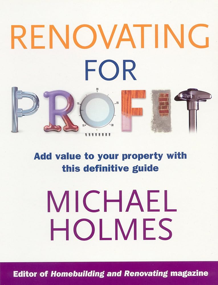 Renovating For Profit: Add Value to Your Property with This Definitive Guide
