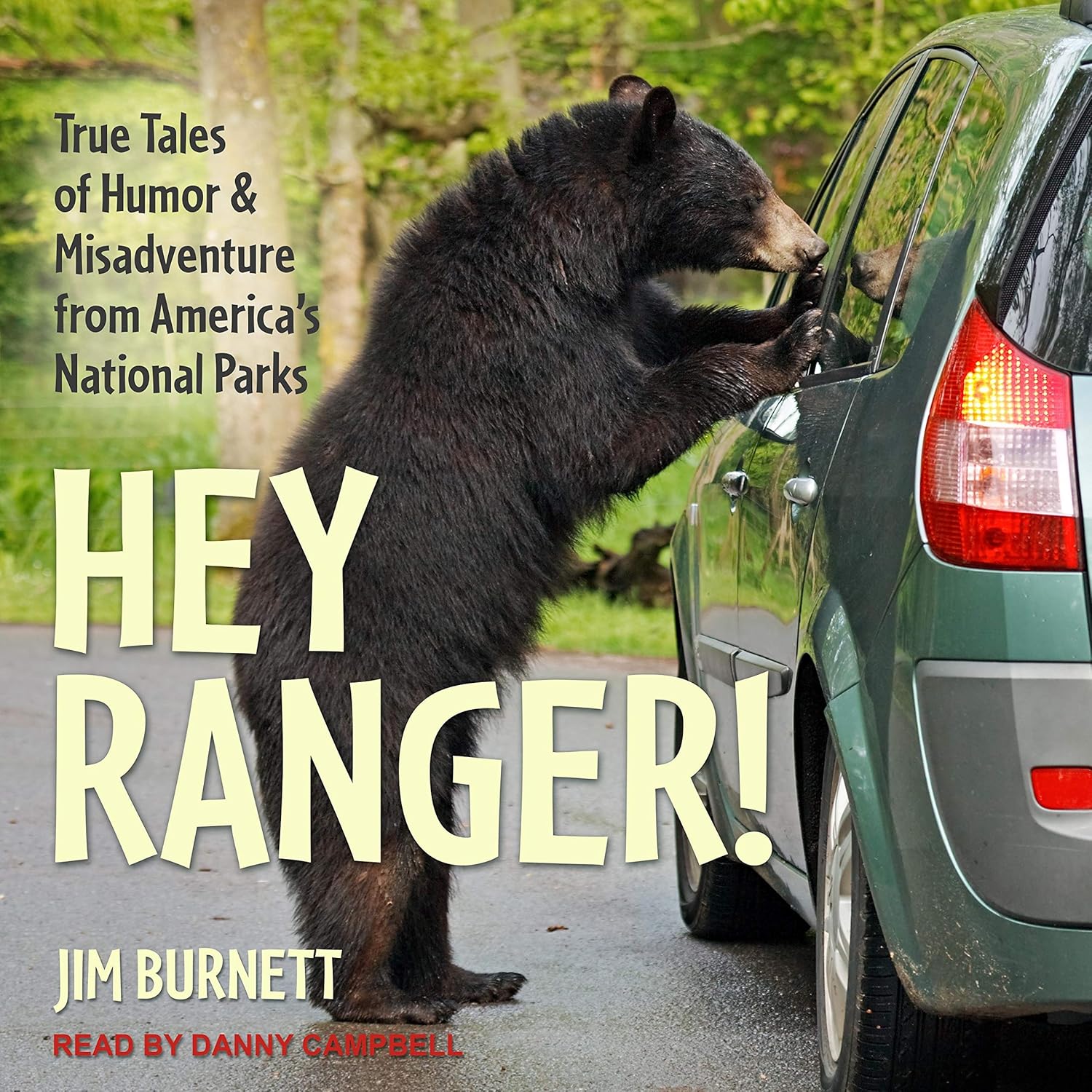 Jim Burnett Hey Ranger! True Tales of Humor & Misadventure from America's National Parks
