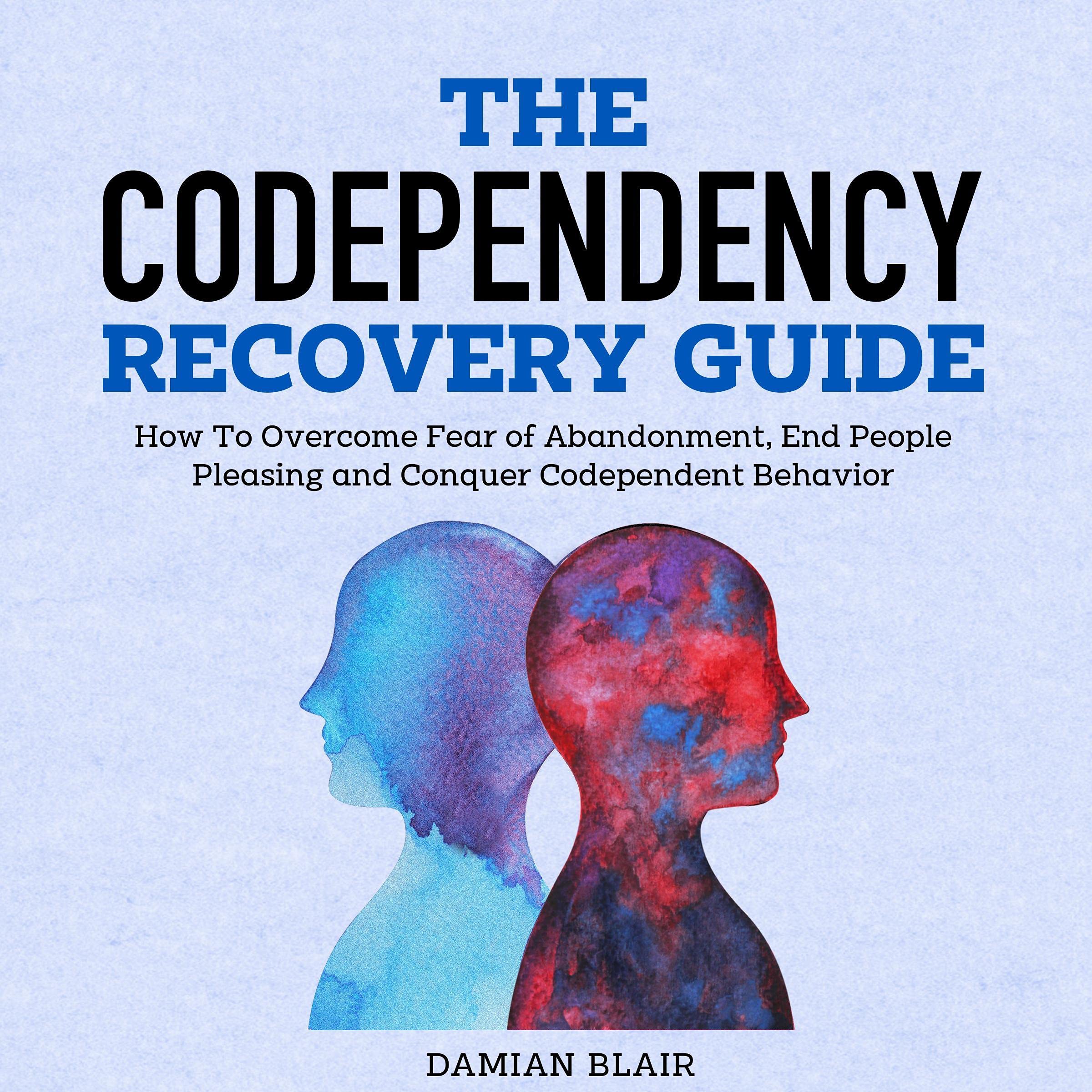 The Codependency Recovery Guide