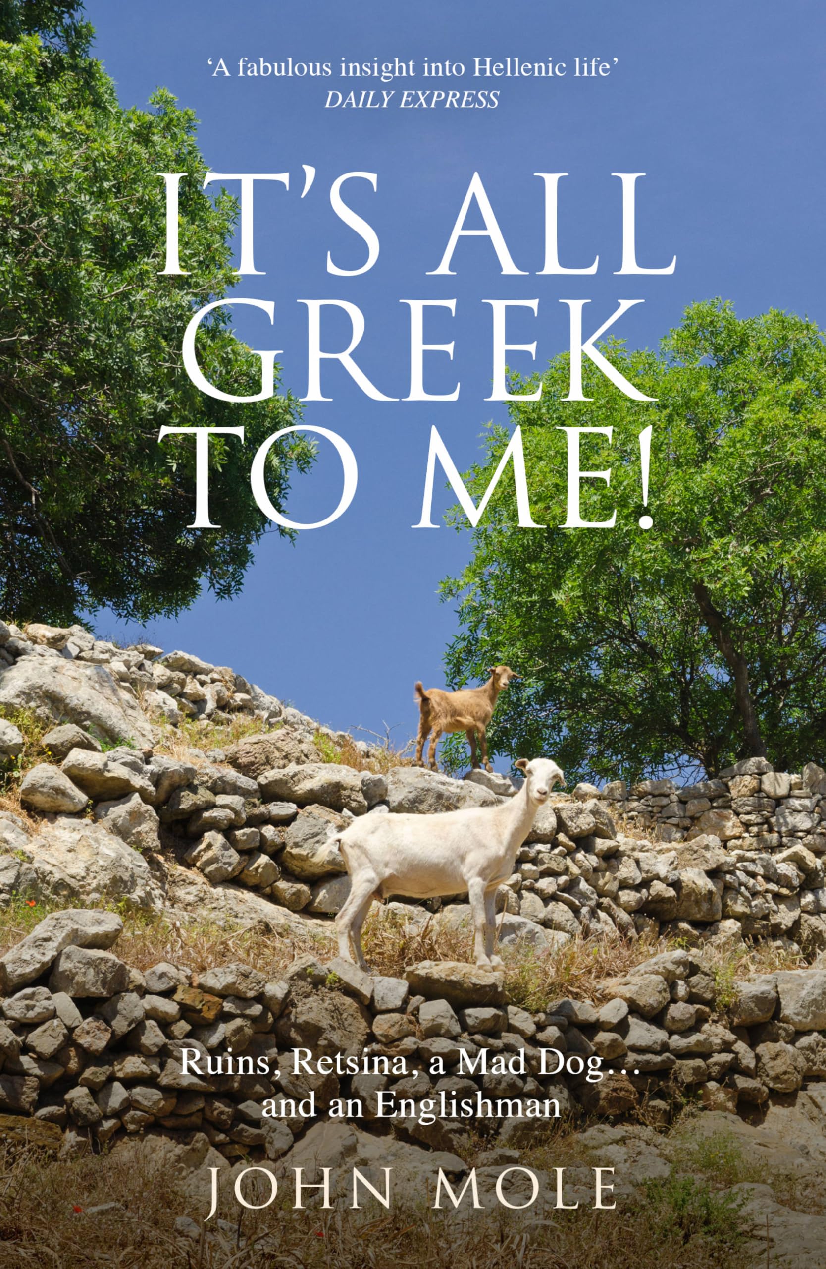 It's All Greek to Me!: A Tale of a Mad Dog and an Englishman, R .9781857886504