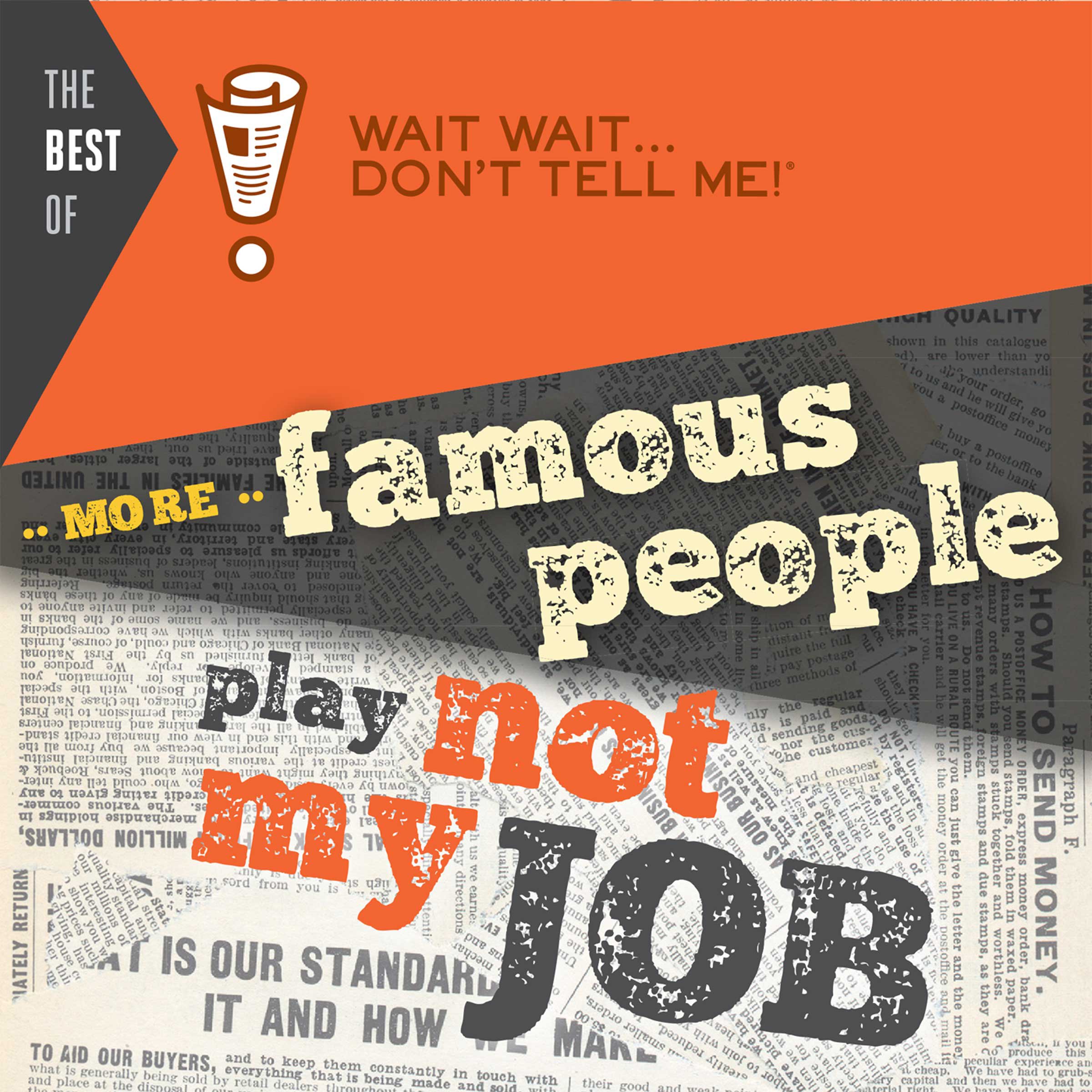 Cover art for The Best of Wait Wait . . . Don't Tell Me! More Famous People Play "Not My Job"