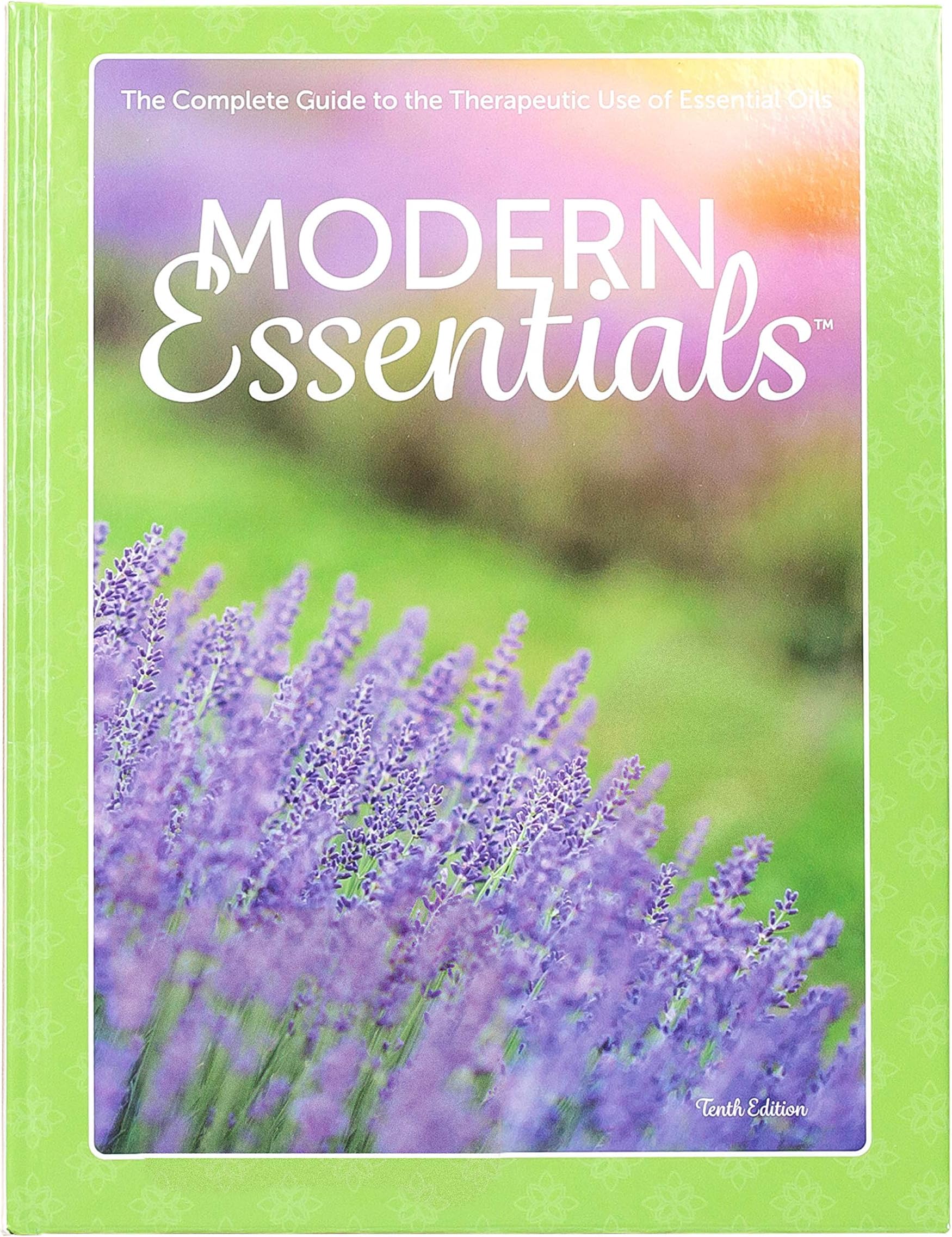 Modern Essentials 10th Edition (Hardcover) Essential Oil Reference Books with doTERRA Oil Names