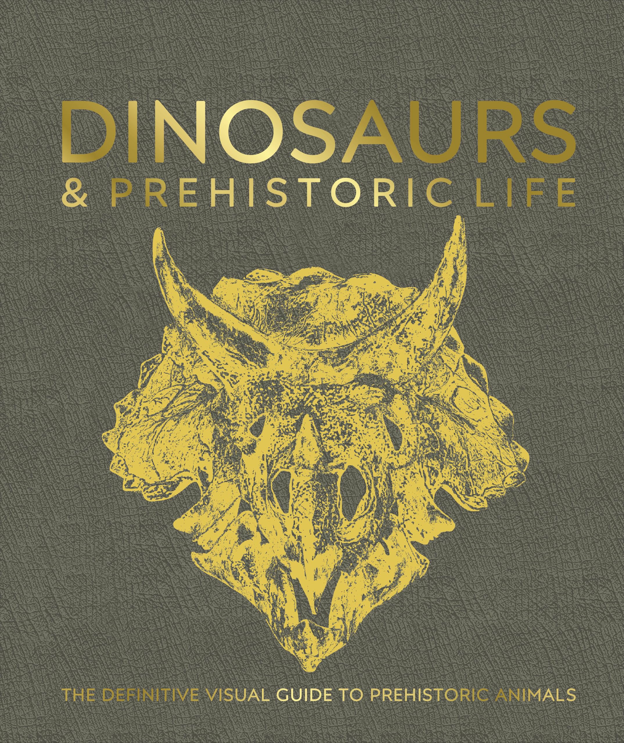 Dinosaurs and Prehistoric Life: The Definitive Visual Guide to Prehistoric Anim