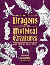 Secret Lives Dragons Mythical Creatures