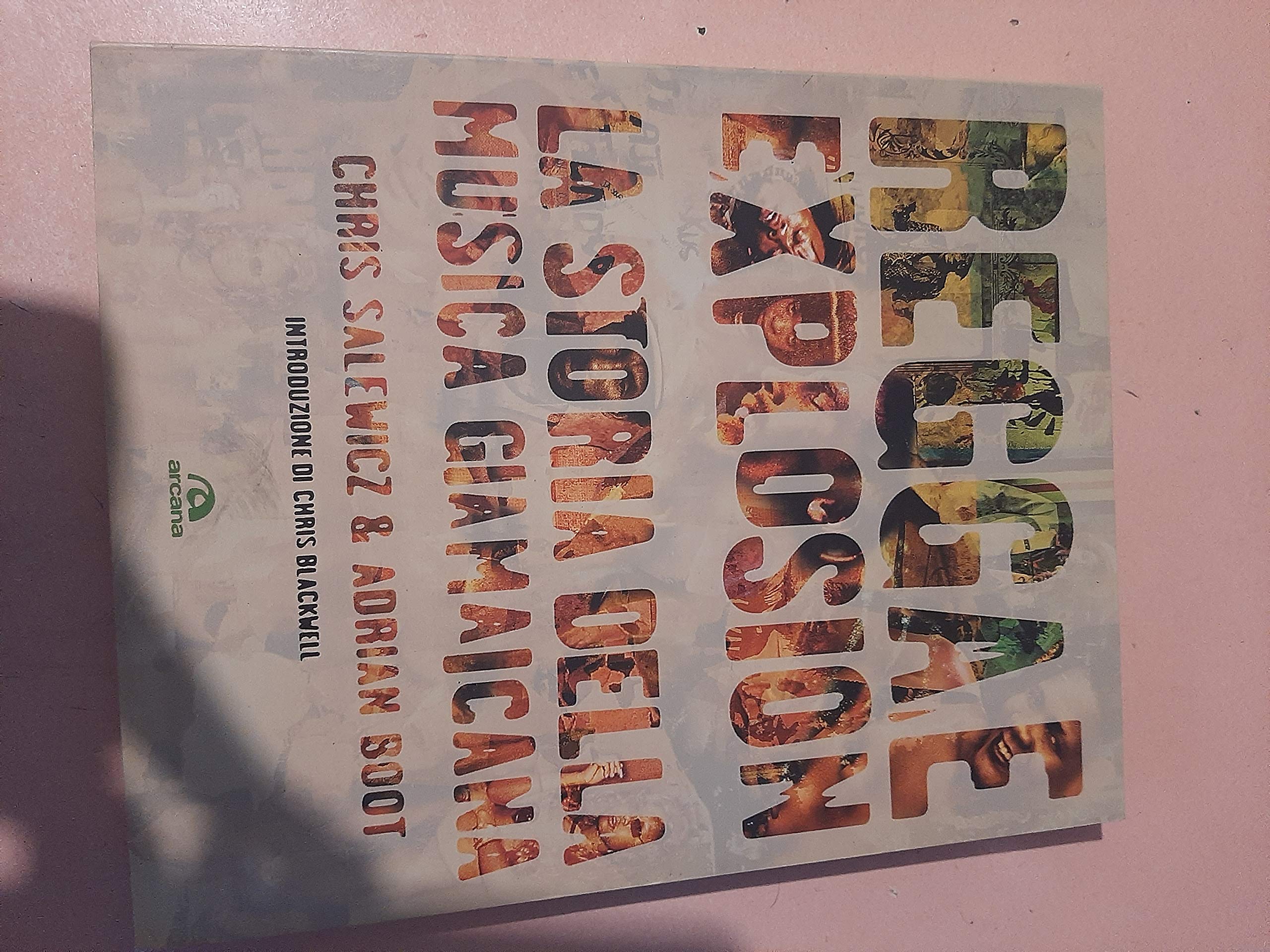 Reggae explosion. La storia della musica giamaicana