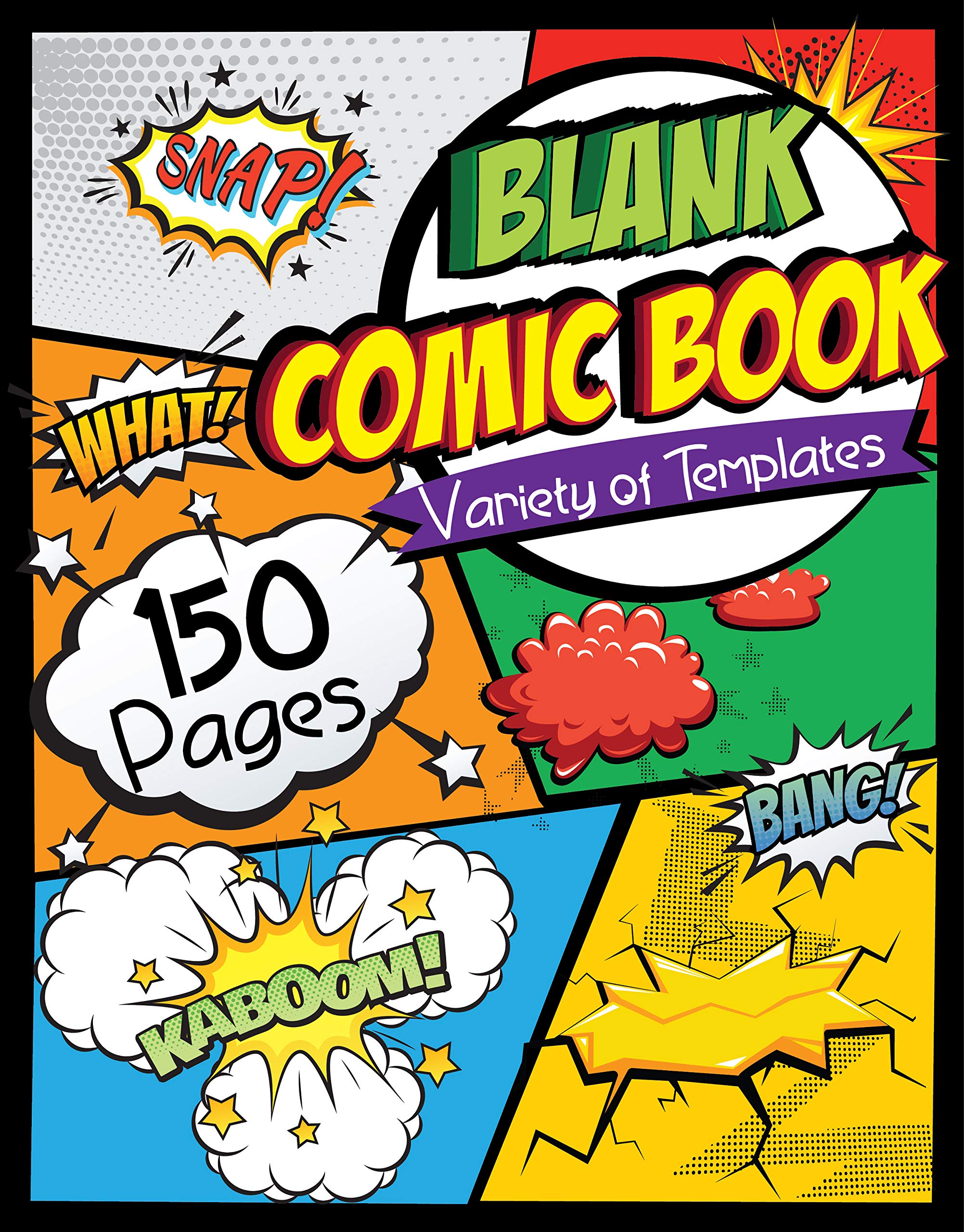 Blank Comic Book: Draw Your Own Comics - 150 Pages of Fun and Unique Templates - A Large 8.5" x 11" Notebook and Sketchbook for Kids and Adults to Unleash Creativity