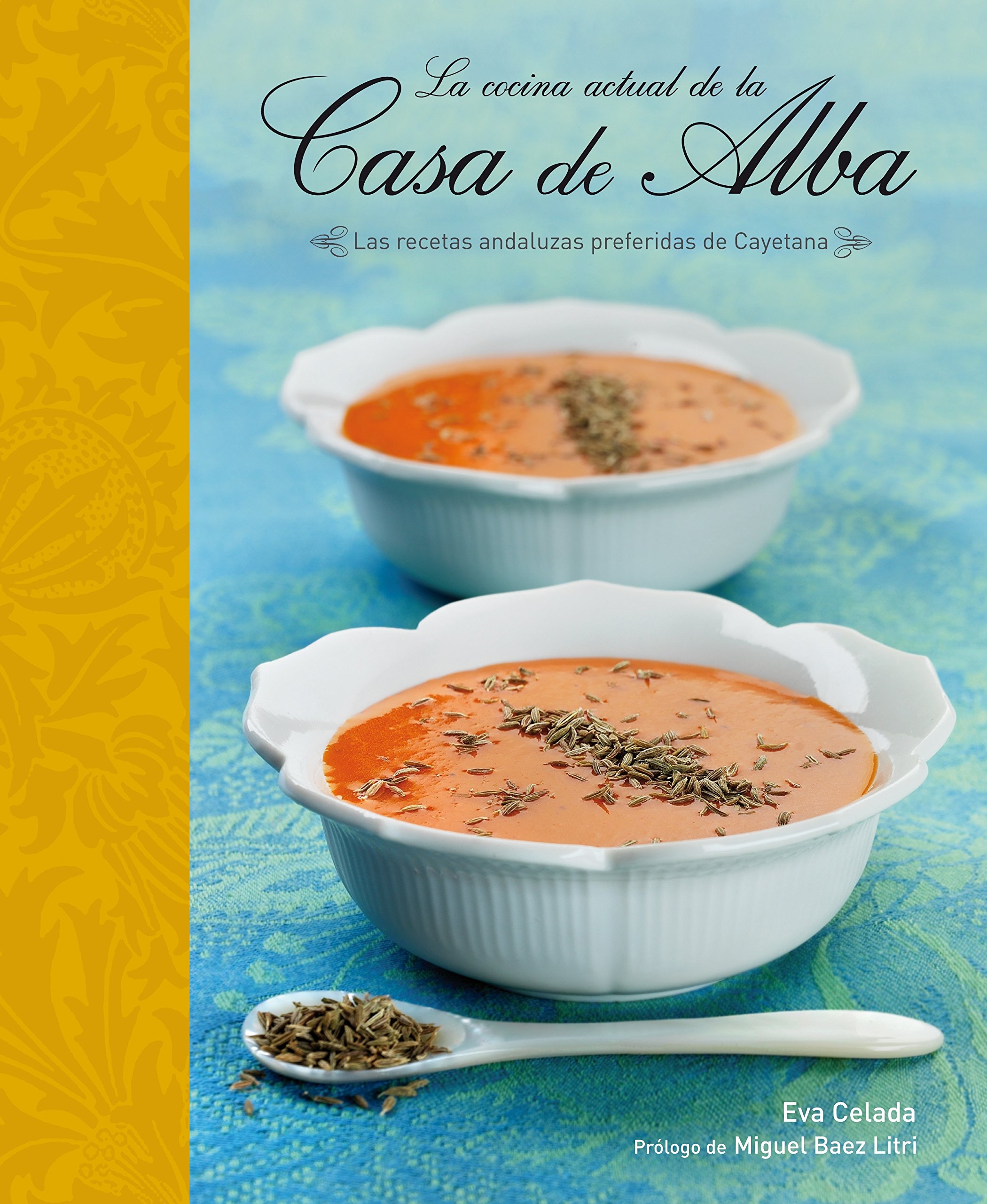 La cocina actual de la casa de Alba: Prólogo de Miguel Baez "Litri" (Cocina casera)