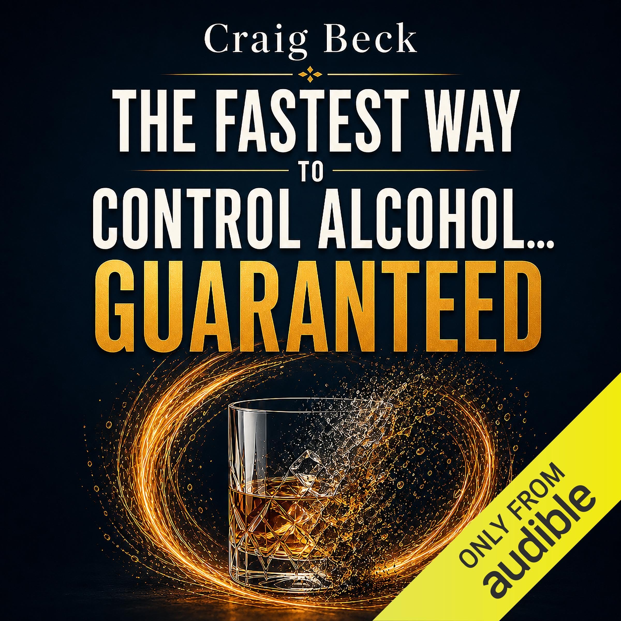 Cover art for The Fastest Way to Control Alcohol... Guaranteed
