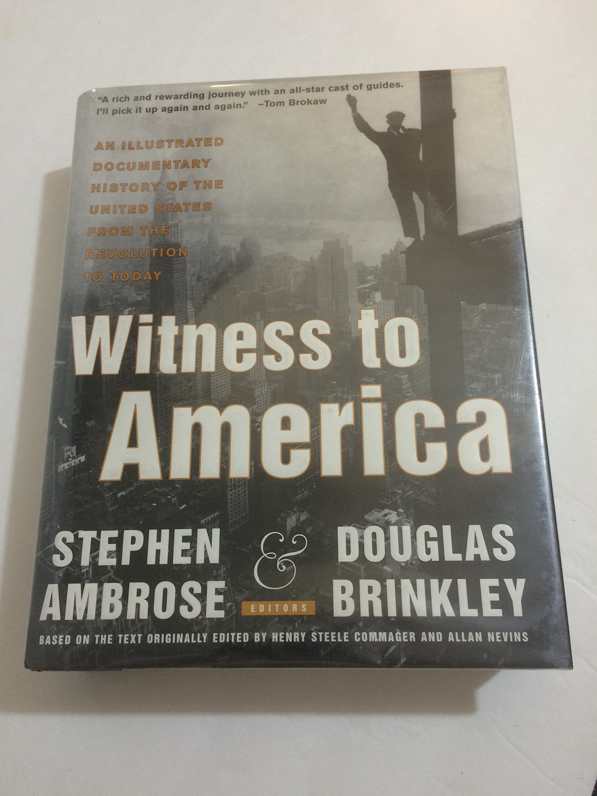 Witness to America: An Illustrated Documentary History of the United States from the Revolution to Today