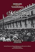 México en 1917. Entorno económico, político, jurídico y cultural (Varias) (Spanish Edition)