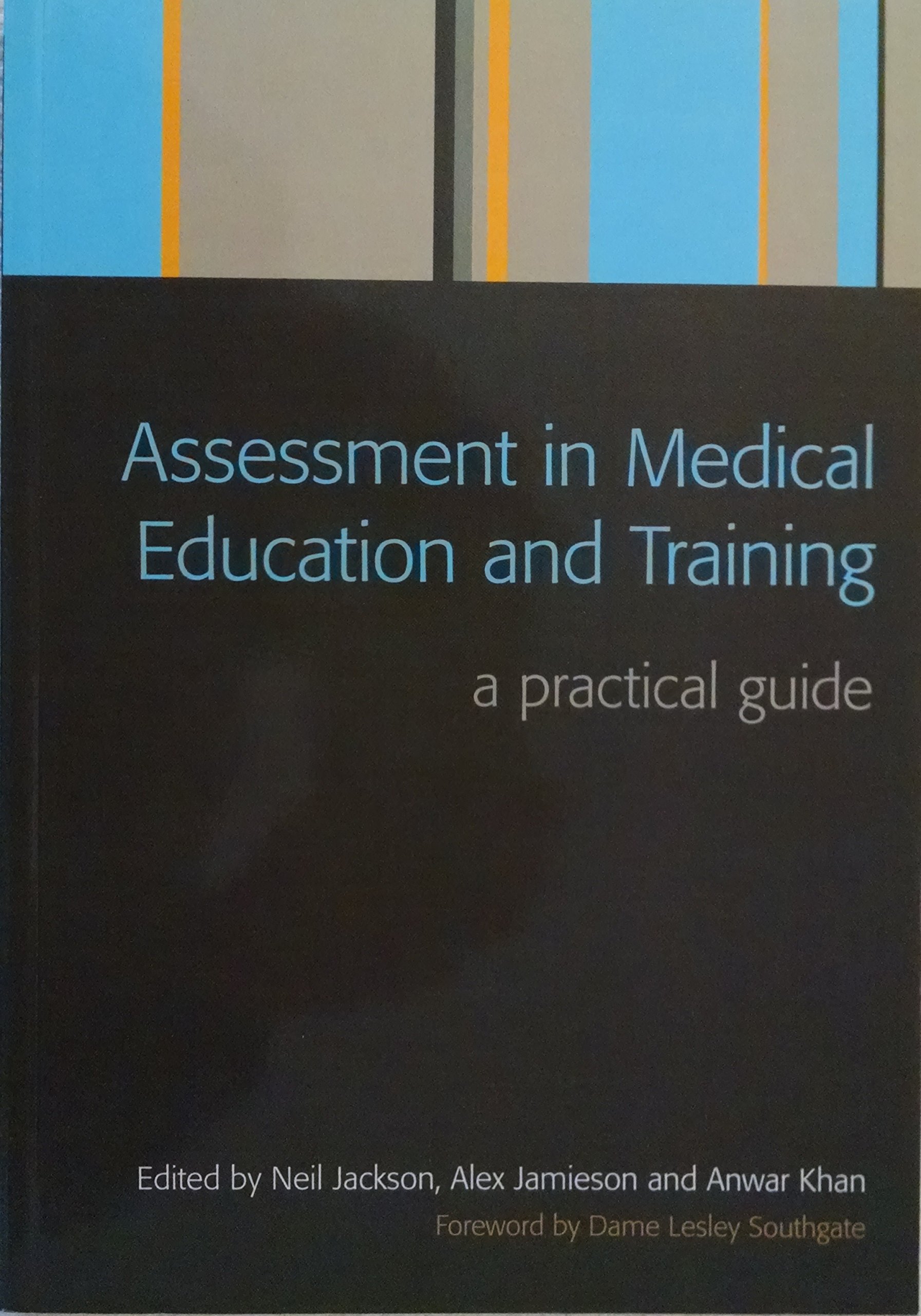 Assessment in Medical Education and Training: A Practical Guide