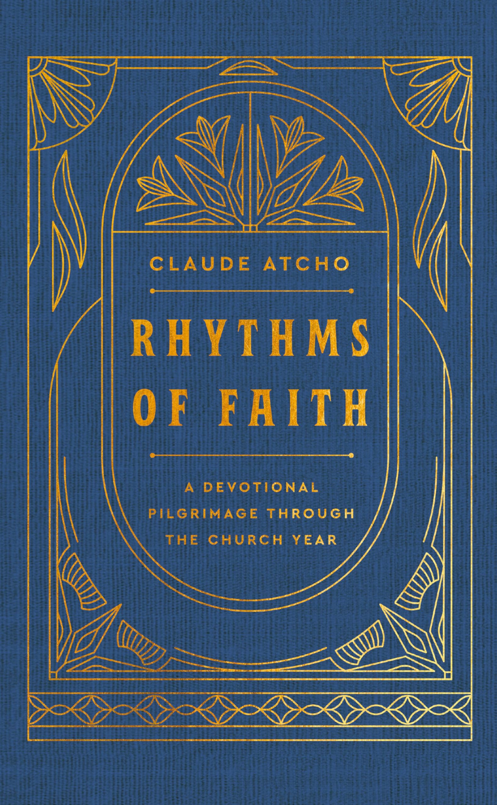 Rhythms of Faith: A Devotional Pilgrimage Through the Church Year