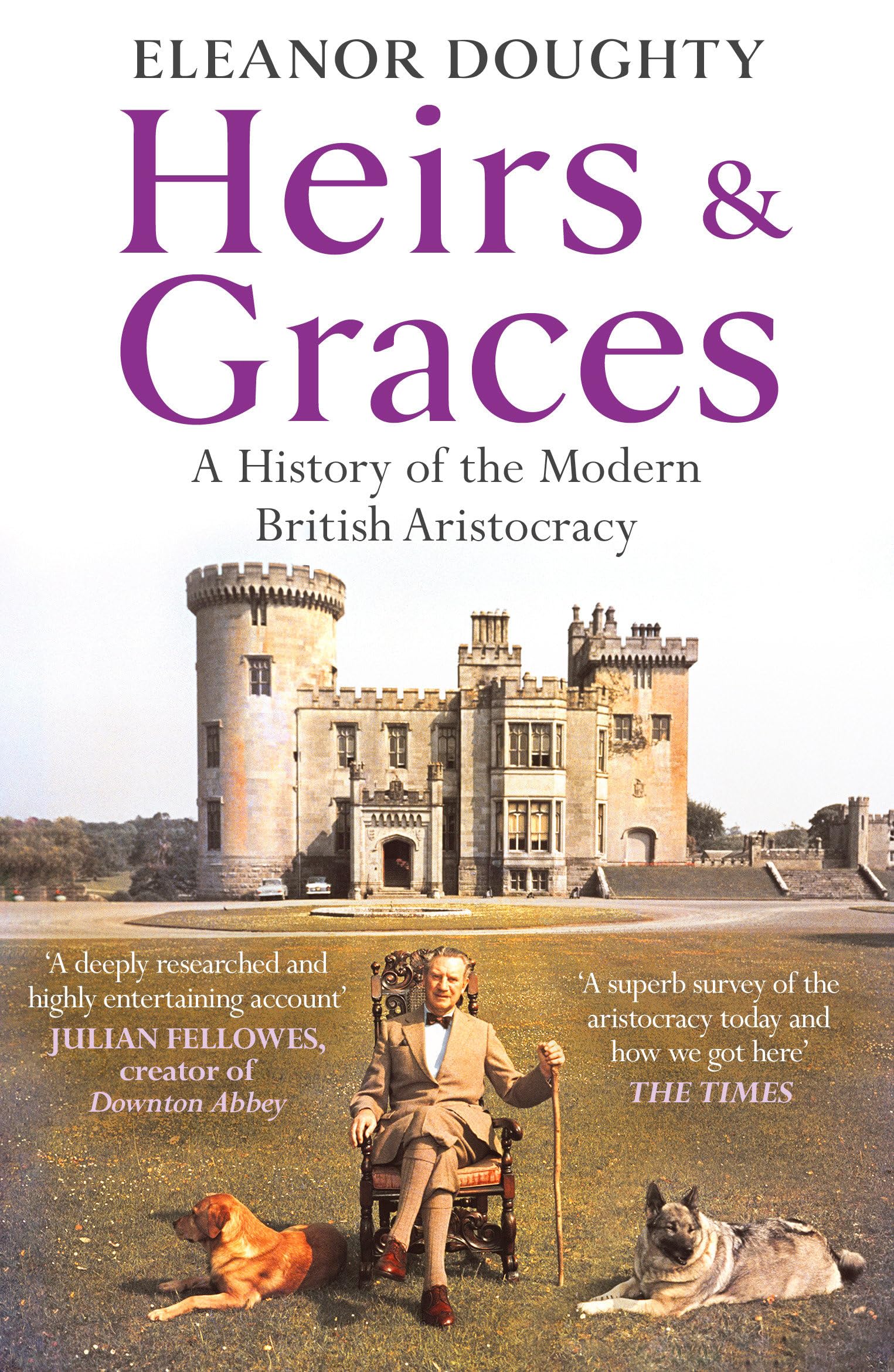 Heirs and Graces: A History of the Modern British Aristocracy