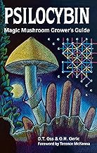 Psilocybin: Magic Mushroom Grower's Guide: A Handbook for Psilocybin Enthusiasts
