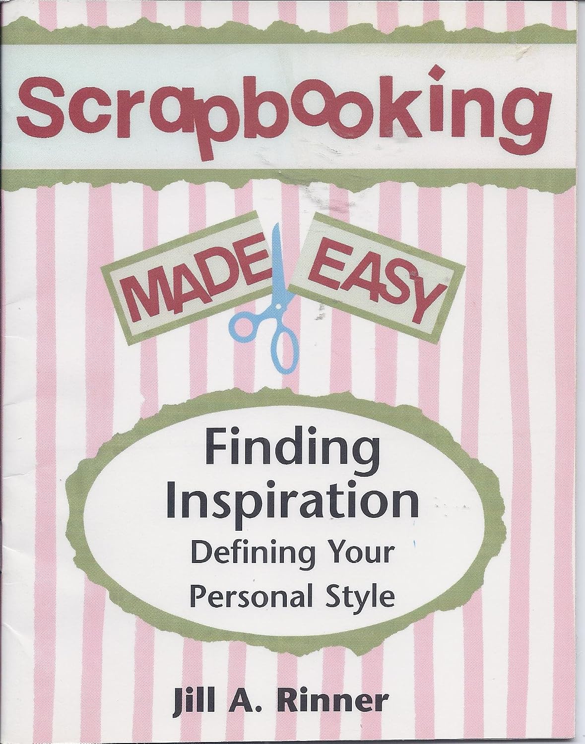 Jill Rinner Finding Inspiration: Defining Your Personal Style (Scrapbooking Made ...