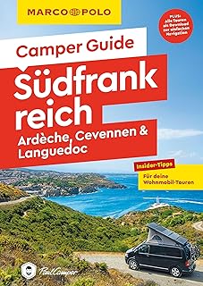 MARCO POLO Camper Guide Südfrankreich: Ardèche, Cevennen & Languedoc: Insider-Tipps für deine Wohnmobil-Touren