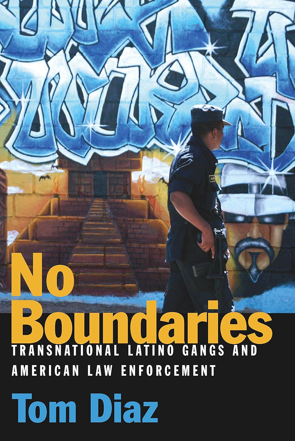 No Boundaries: Transnational Latino Gangs and American Law Enforcement      Kindle Edition