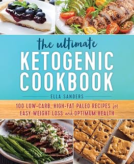 The Ultimate Ketogenic Cookbook: 100 Low-Carb, High-Fat Paleo Recipes for Easy Weight Loss and Optimum Health
