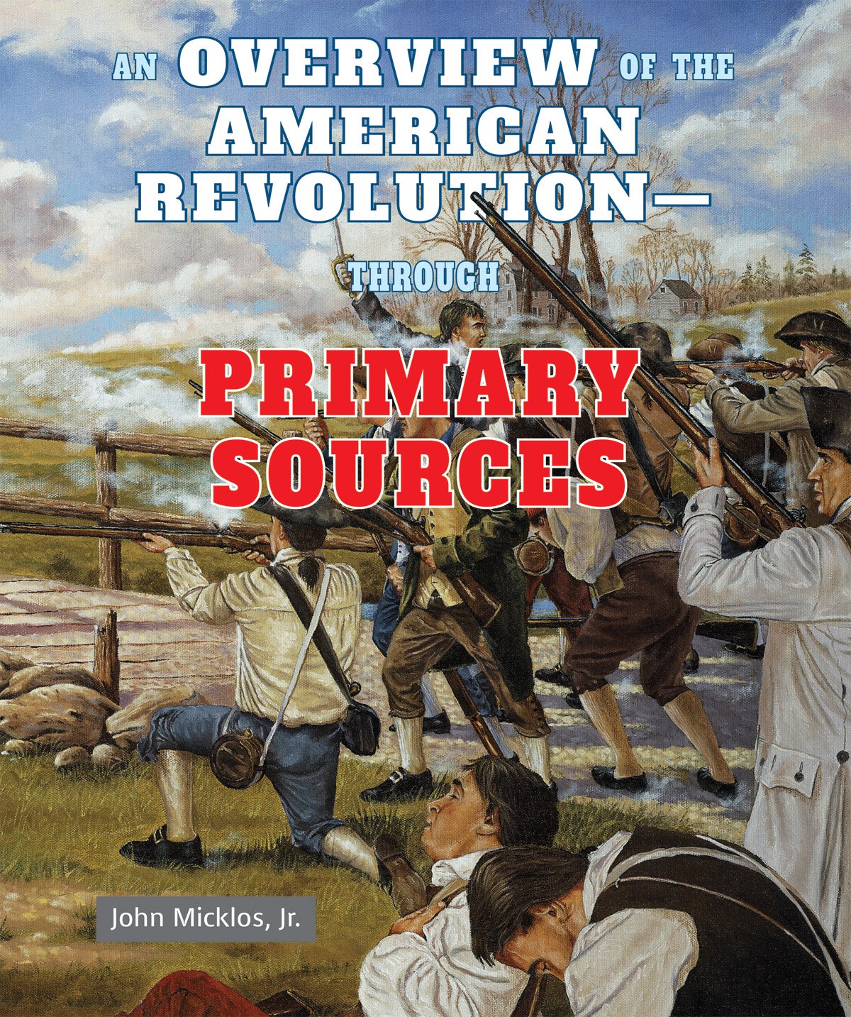 An Overview of the American Revolution Through Primary Sources