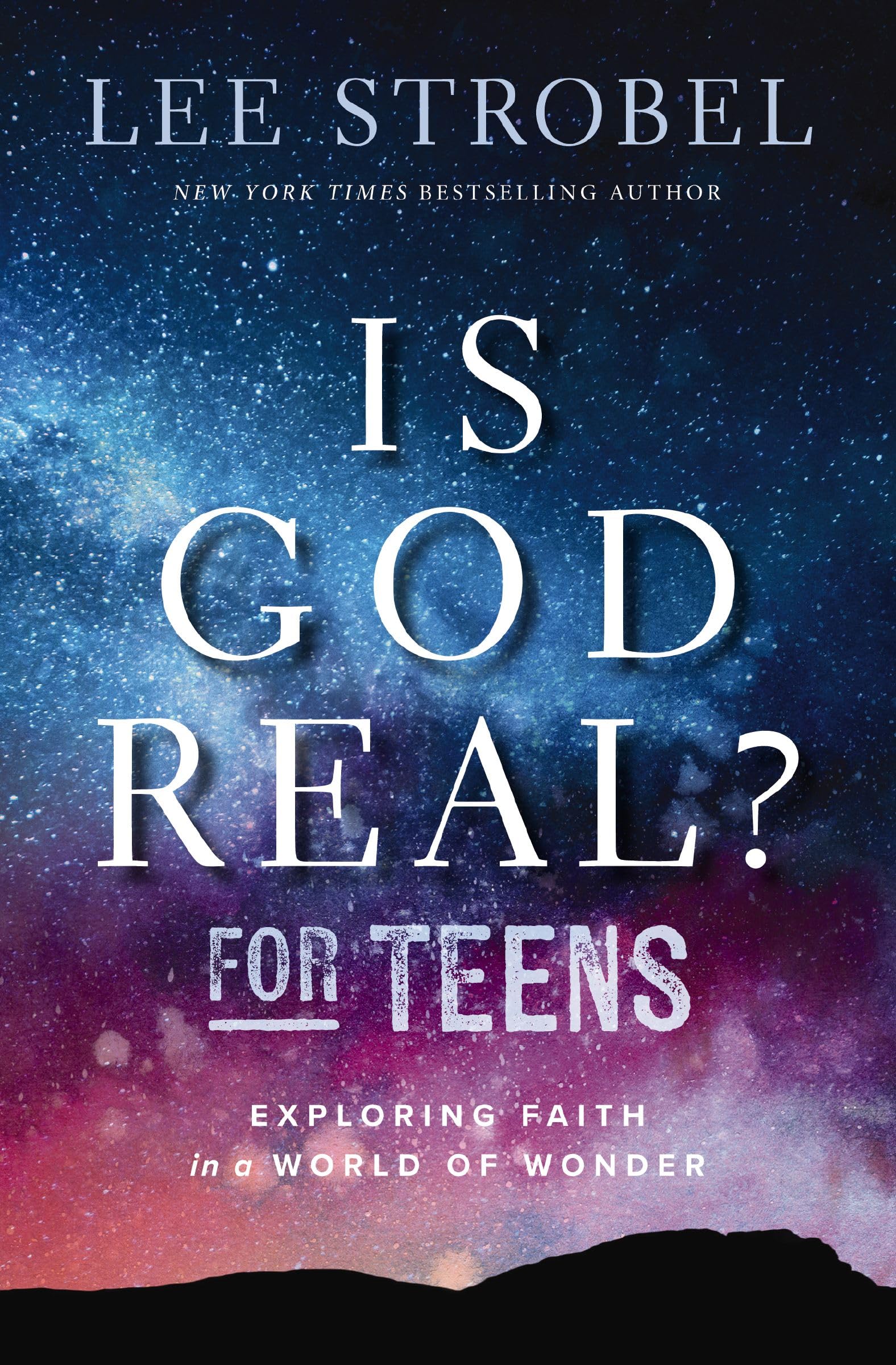 Is God Real? for Teens: Exploring Faith in a World of Wonder