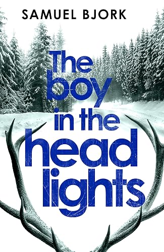The Boy in the Headlights: From the author of the Richard &amp; Judy bestseller I’m Travelling Alone (Munch and Krüger)
