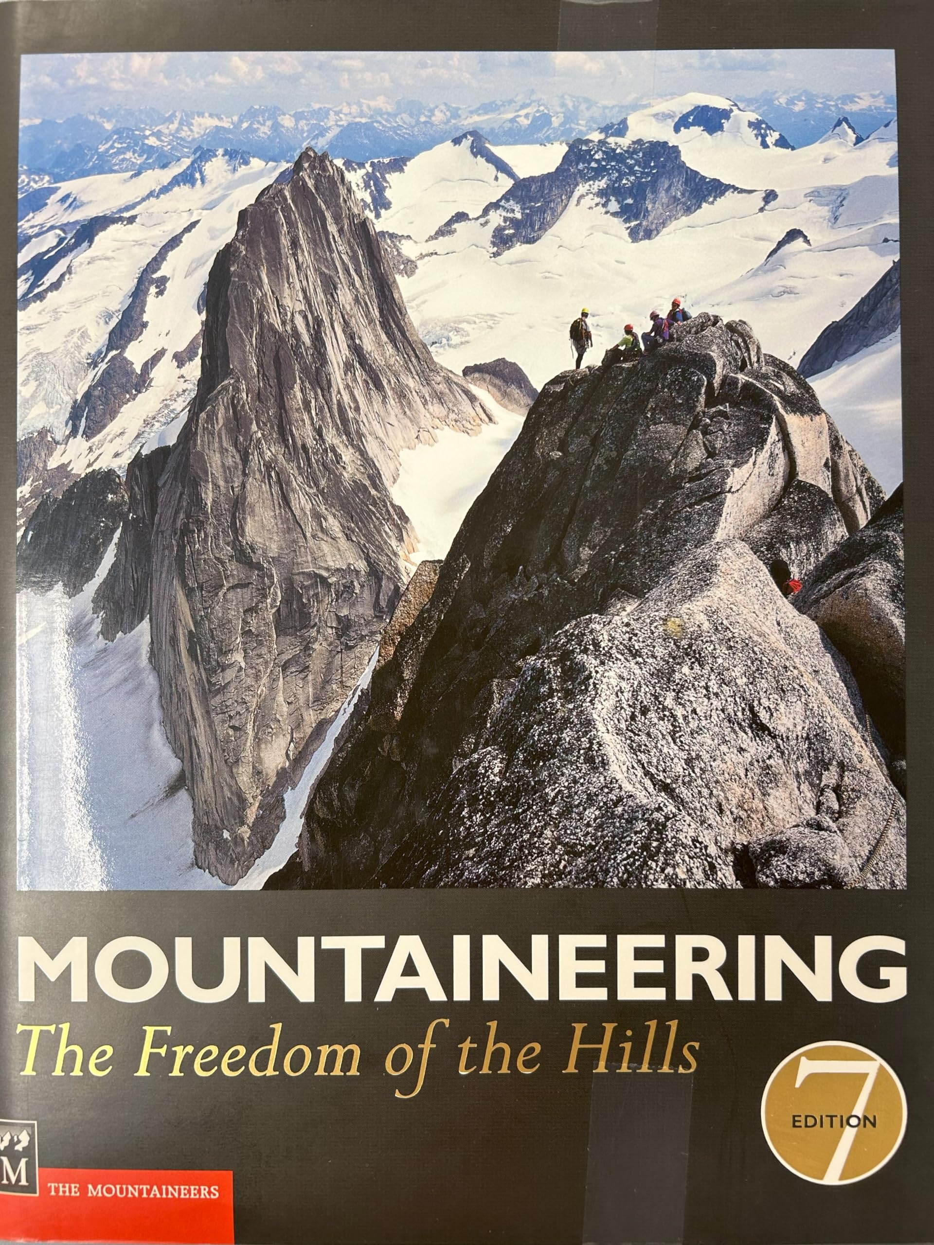 Mountaineering: The Freedom Of the Hills - 7th Edition by The Mountaineers Books