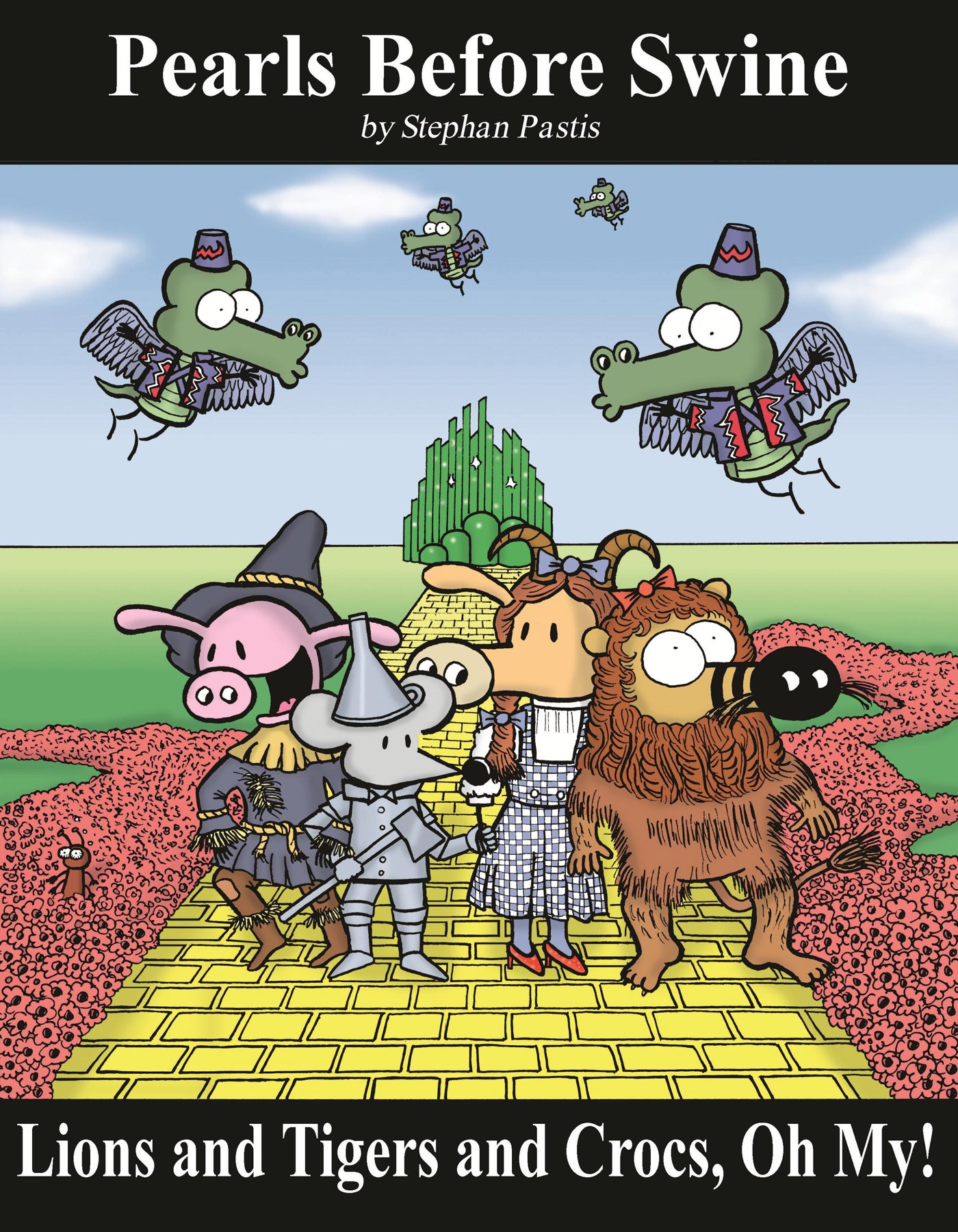 Stephan PastisLions and Tigers and Crocs, Oh My!: A Pearls Before Swine Treasury (Volume 6)