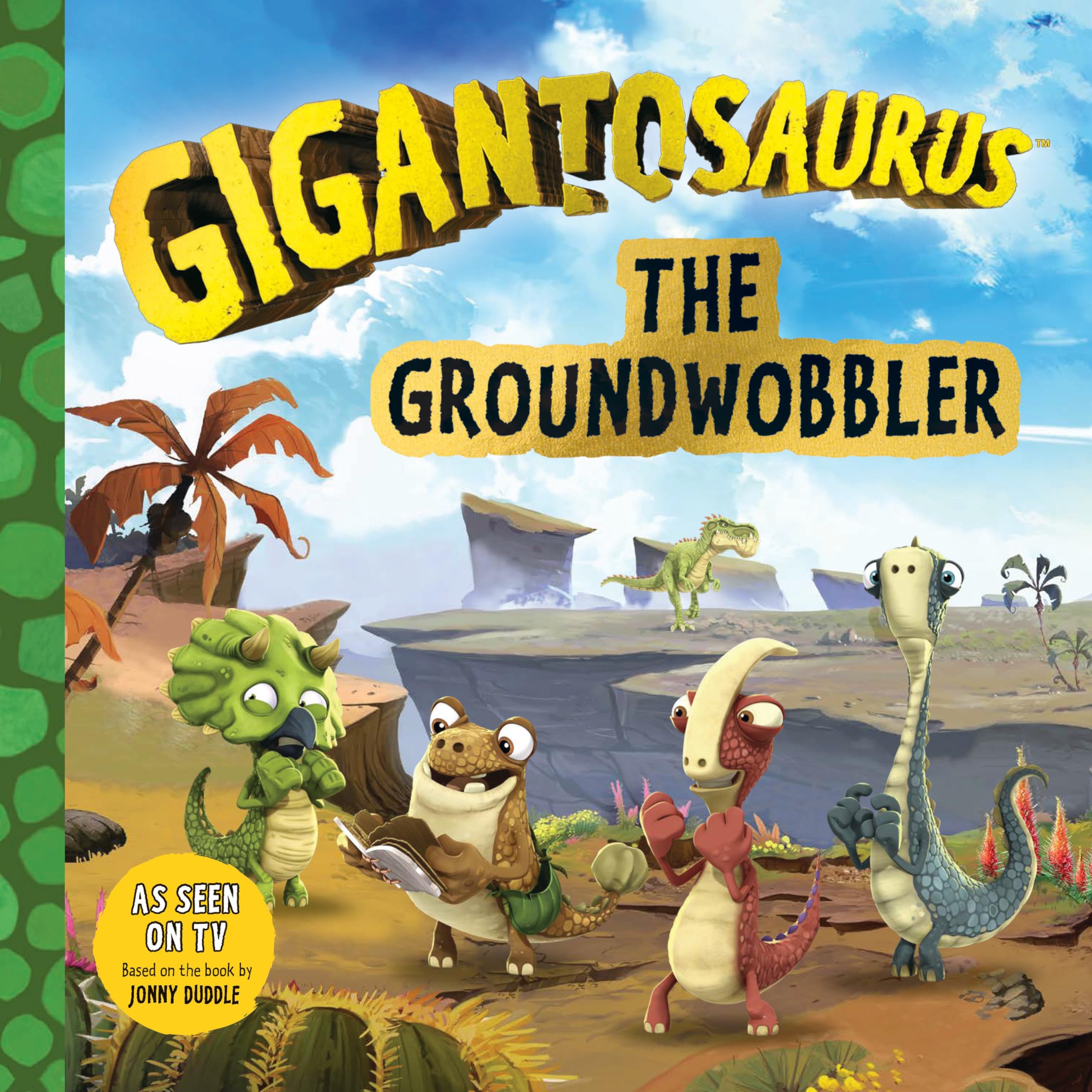 Gigantosaurus: The Groundwobbler: (A Dinosaur Adventure Book About Friendship, Problem-Solving, and Teamwork for Toddlers, Preschoolers, and Kids Ages
