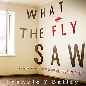 What the Fly Saw Audiobook by Frankie Y. Bailey