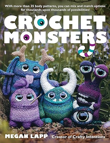 Crochet Monsters: With more than 35 body patterns and options for horns, limbs, antennae and so much more, you can mix and match options for thousands upon thousands of possibilities! - Paperback